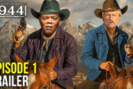1944 Episode 1 Trailer 2026 New Yellowstone Prequel
