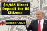 Direct Deposit of $4,983 in October 2025: Who is Eligible and When the Payment Will Arrive